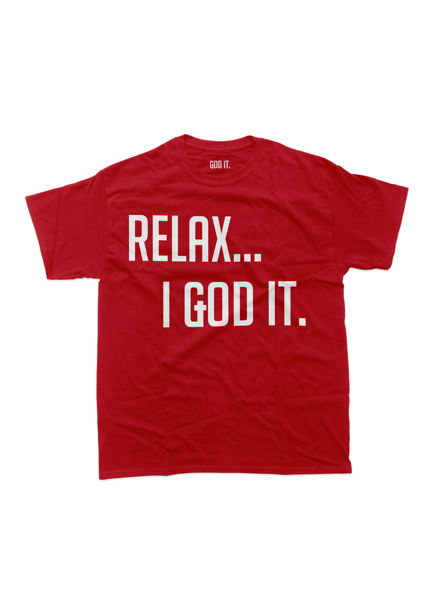 RED "RELAX I GOD IT" UNISEX TSHIRT