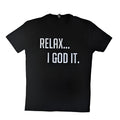 BLACK "RELAX I GOD IT" UNISEX TSHIRT