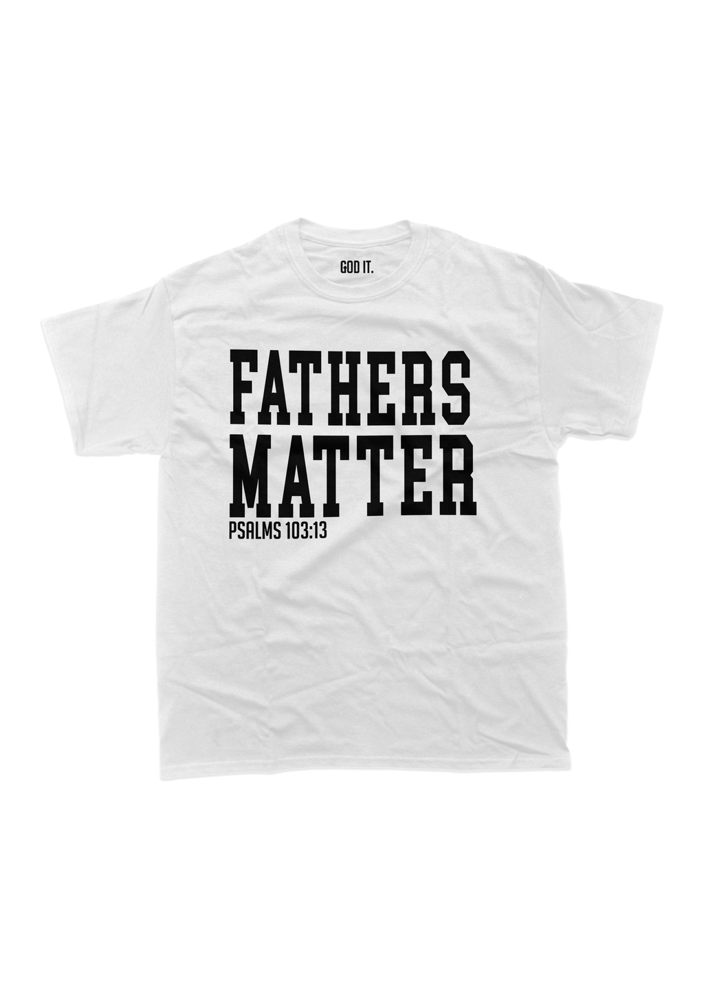FATHERS MATTER T-SHIRT PSALMS 103:13 (white)