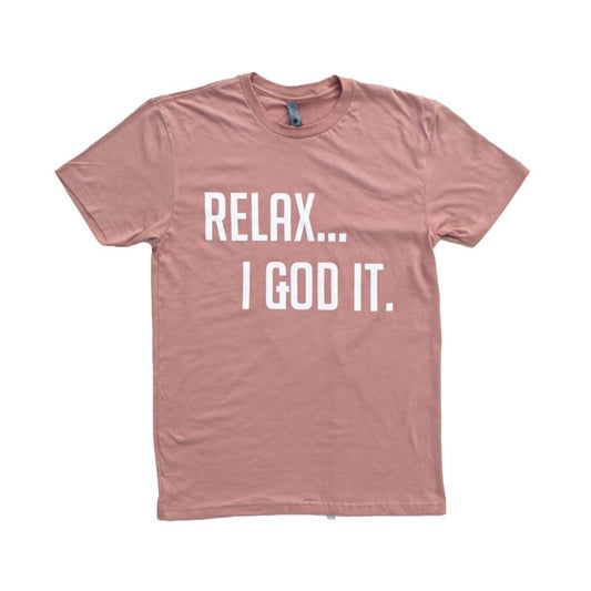 PINK "RELAX I GOD IT" UNISEX TSHIRT