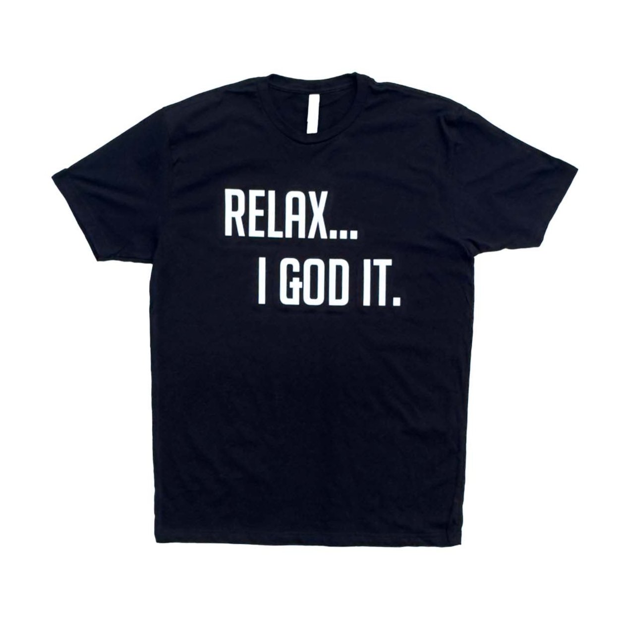 BLACK "RELAX I GOD IT" UNISEX TSHIRT