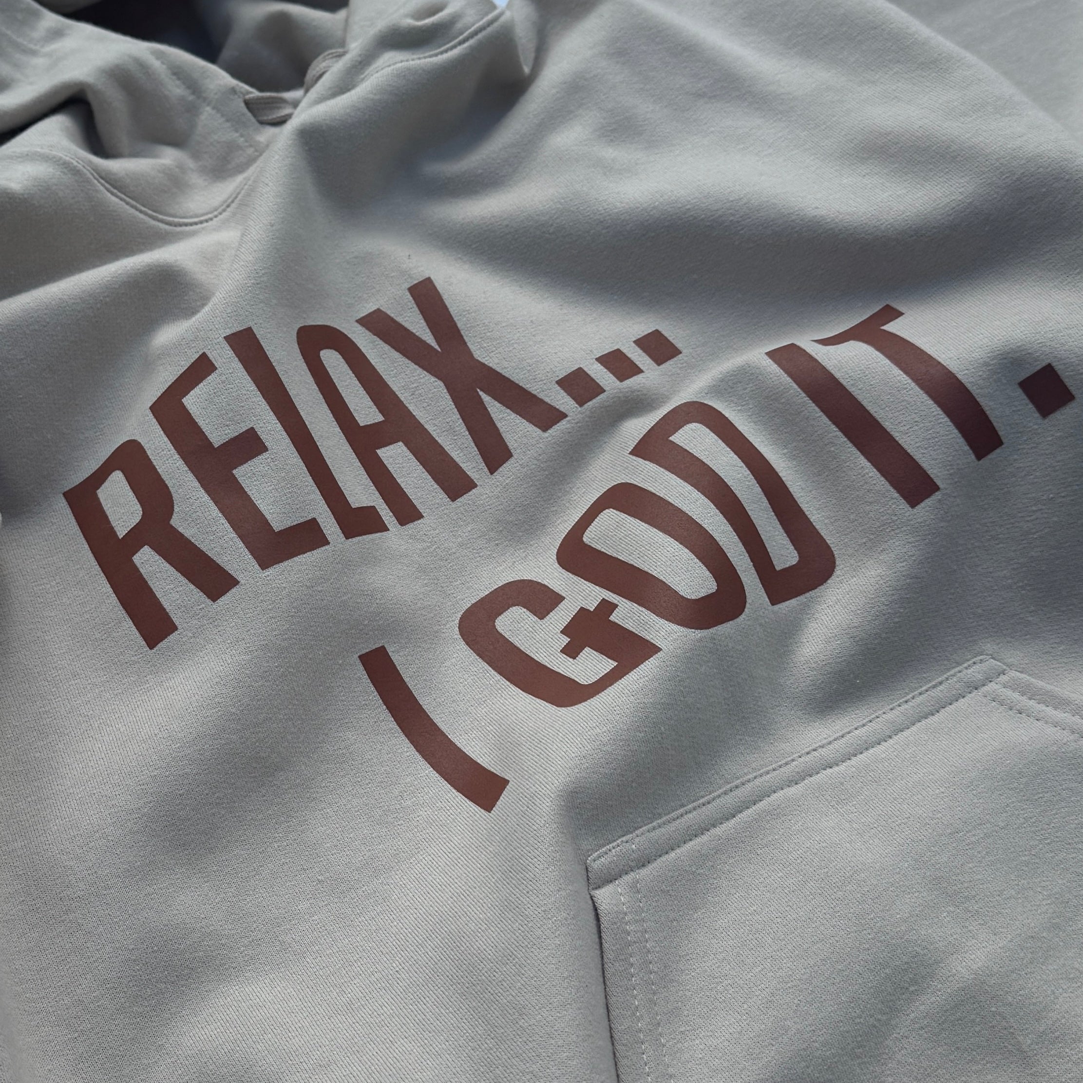 TAN "RELAX I GOD IT" UNISEX HOODIE