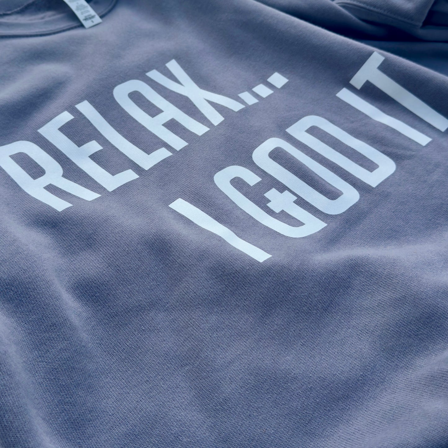 STORM "RELAX I GOD IT" SWEATSHIRT (UNISEX)