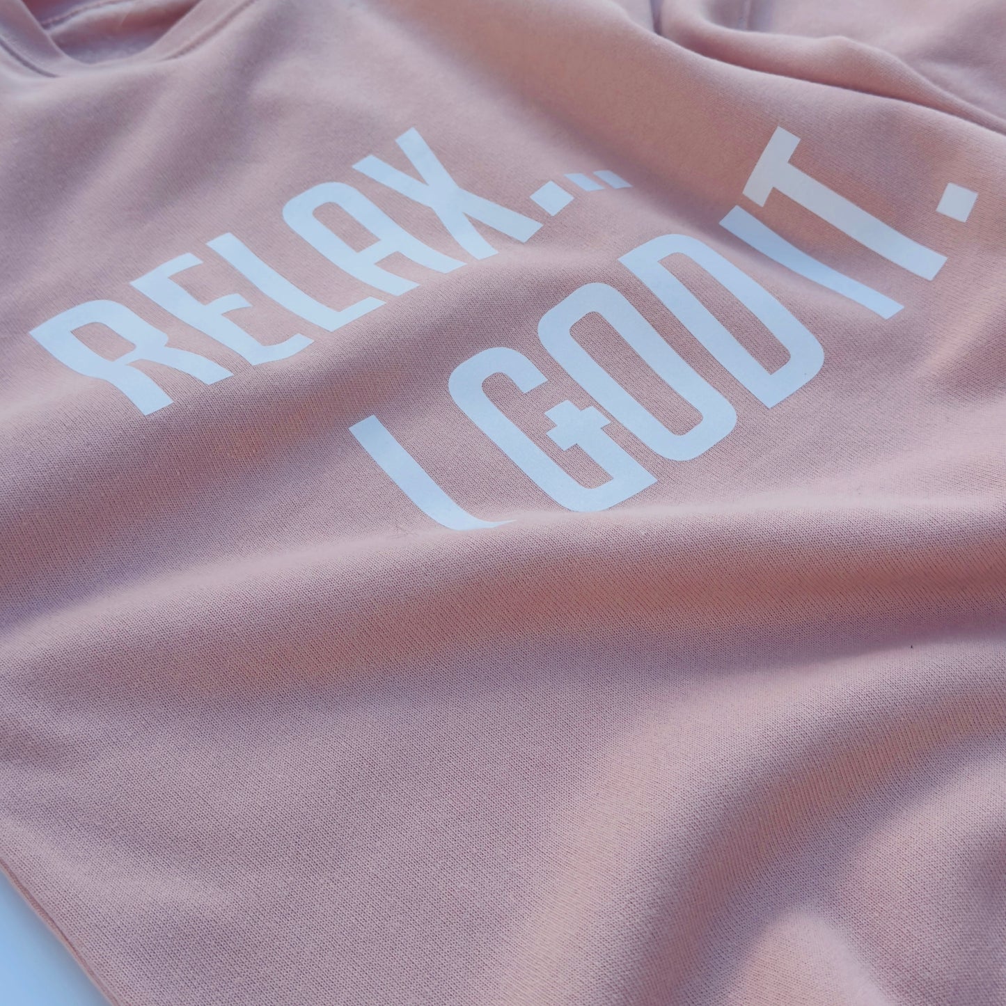 PINK "RELAX I GOD IT" SWEATSHIRT (UNISEX)