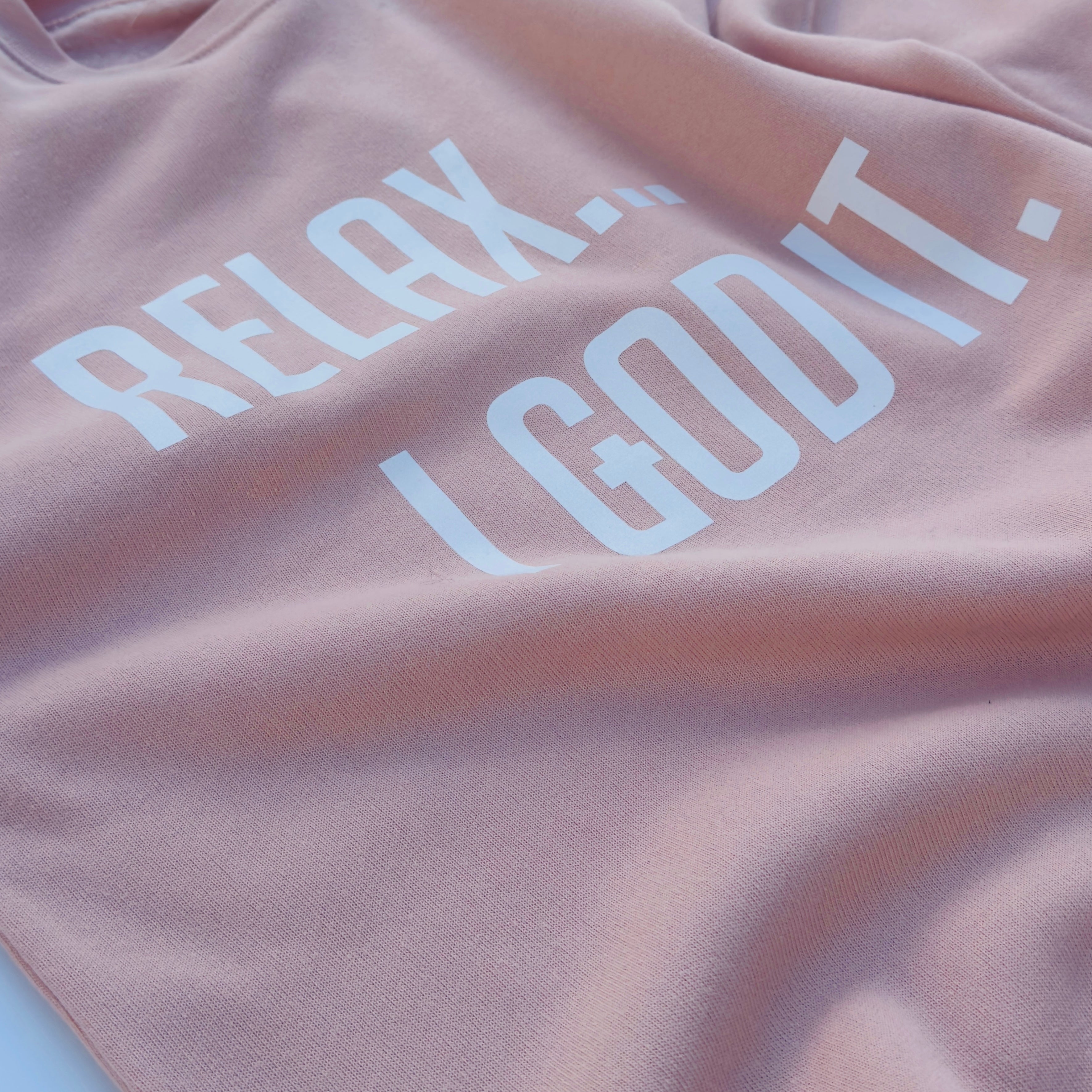 PINK "RELAX I GOD IT" SWEATSHIRT (UNISEX)