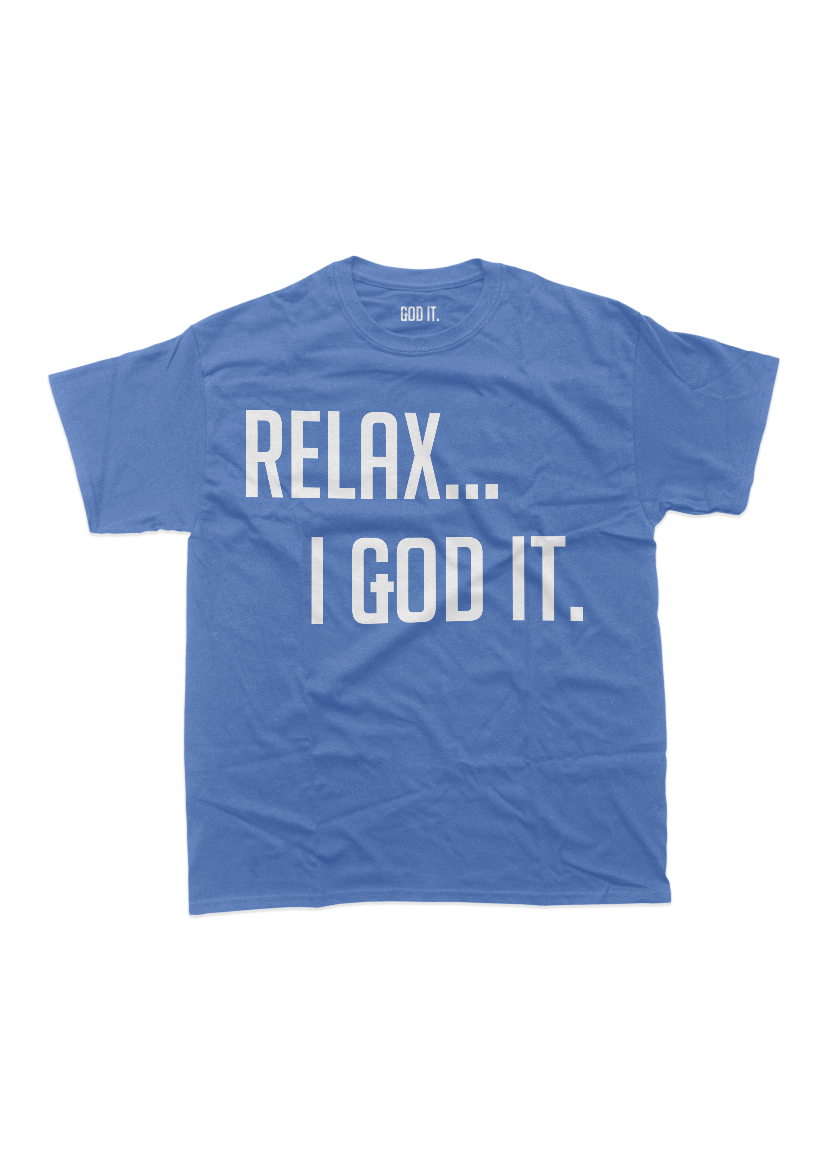 CAROLINA BLUE "RELAX I GOD IT" UNISEX TSHIRT (Copy)