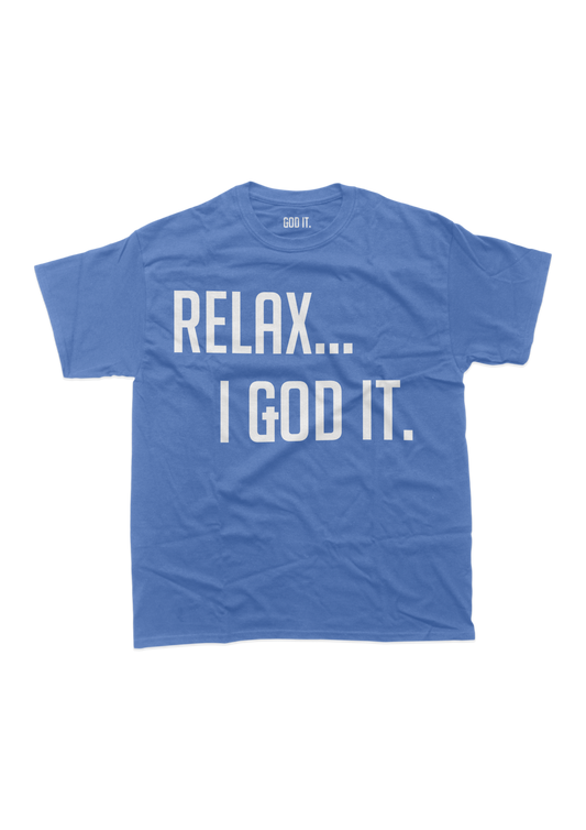 CAROLINA BLUE "RELAX I GOD IT" UNISEX TSHIRT (Copy)
