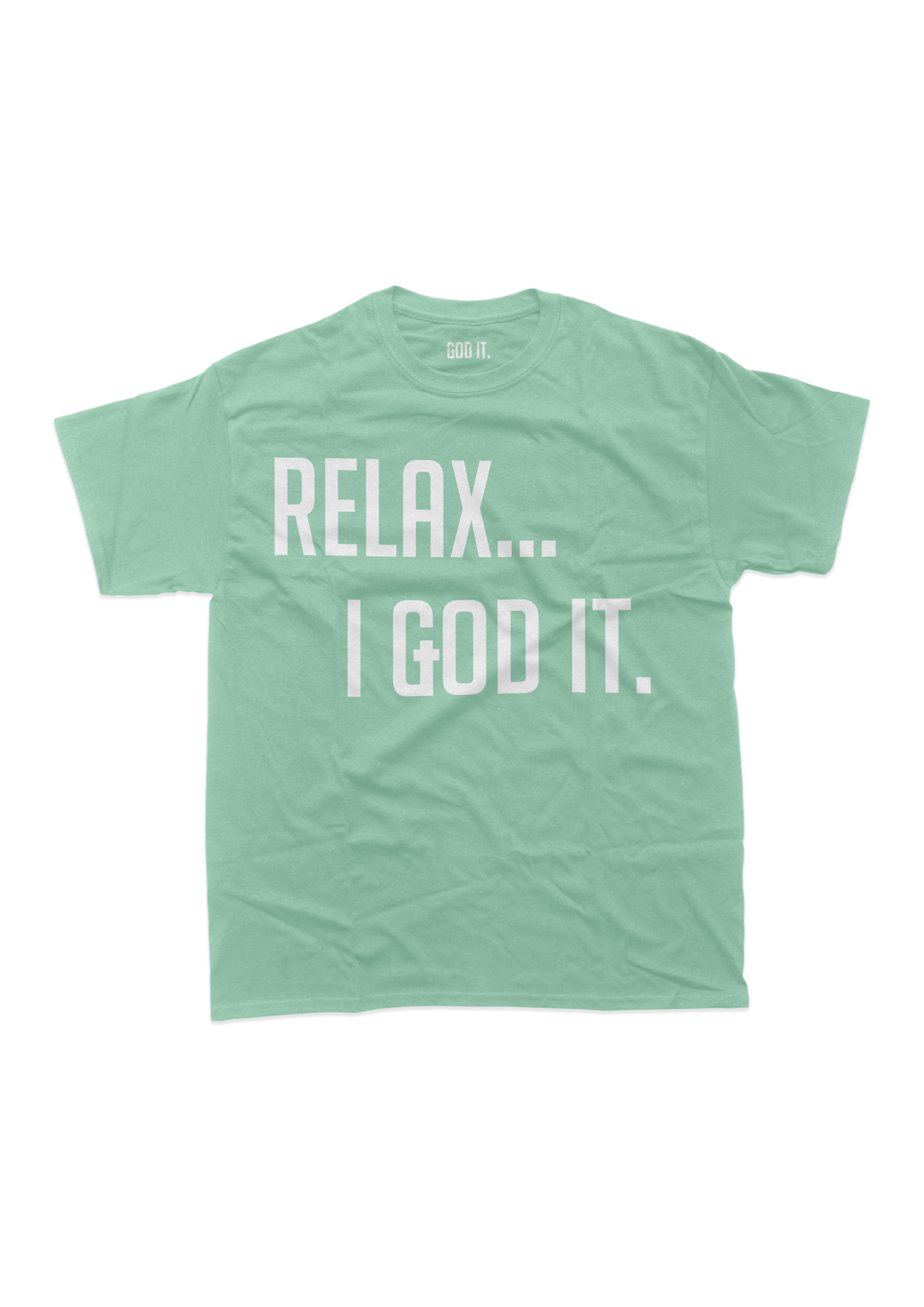 MINT GREEN "RELAX I GOD IT" UNISEX TSHIRT