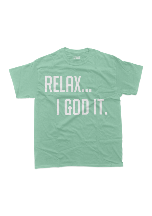 MINT GREEN "RELAX I GOD IT" UNISEX TSHIRT