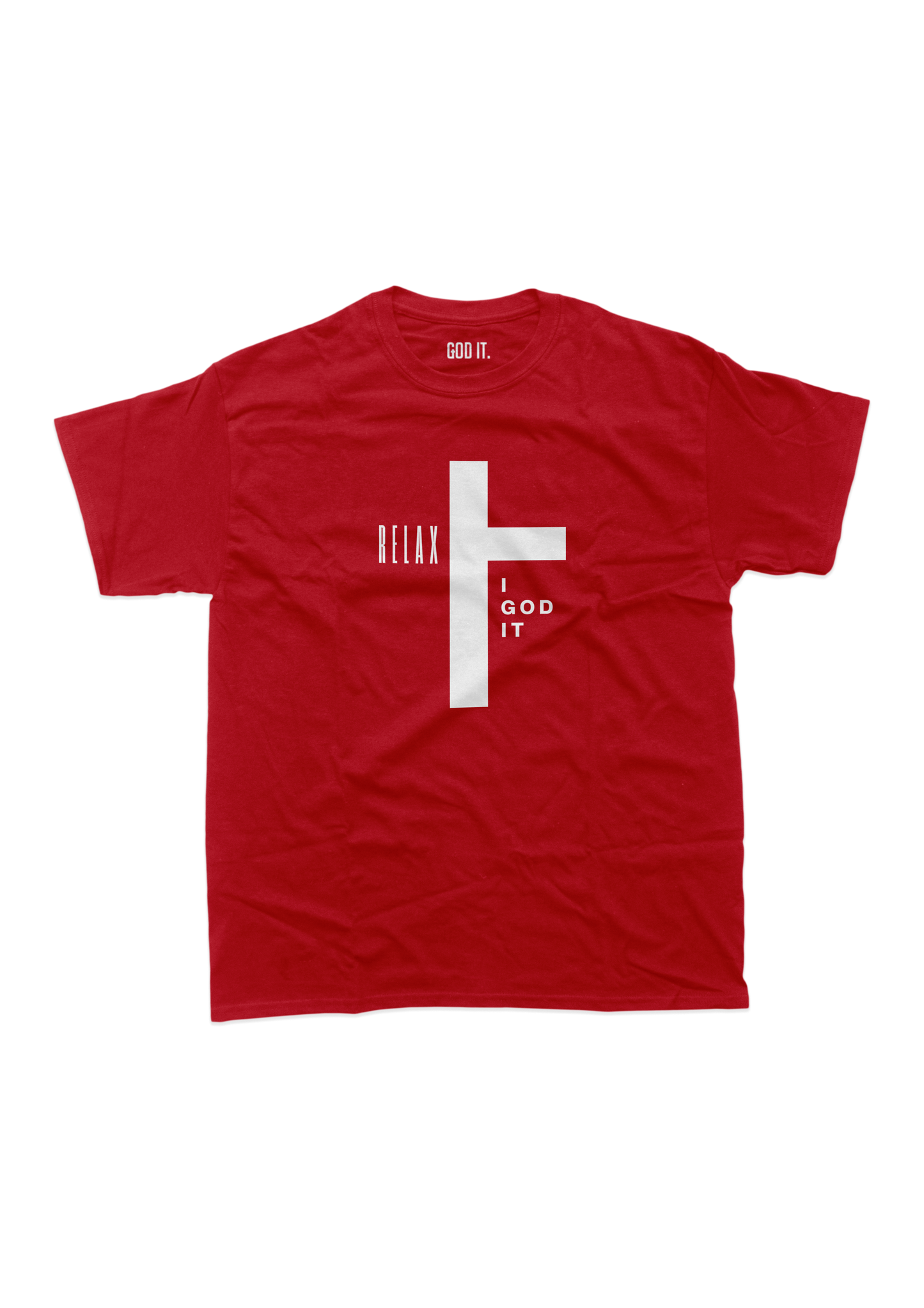 "RELAX I GOD IT" CROSS DESIGN (9 COLORS) UNISEX TSHIRT