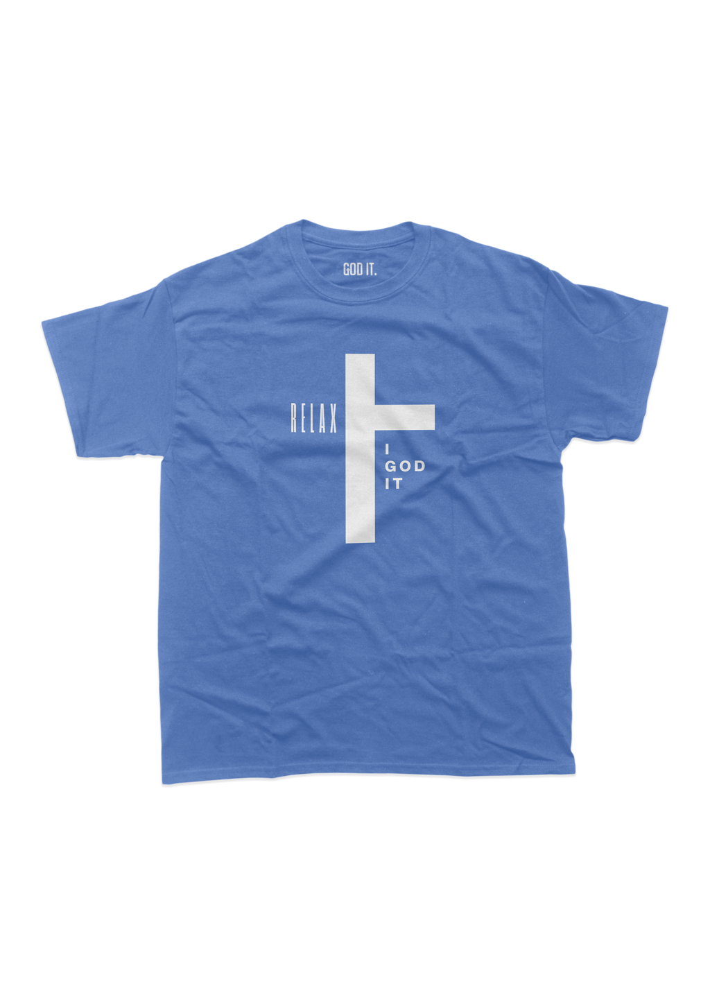 "RELAX I GOD IT" CROSS DESIGN (9 COLORS) UNISEX TSHIRT