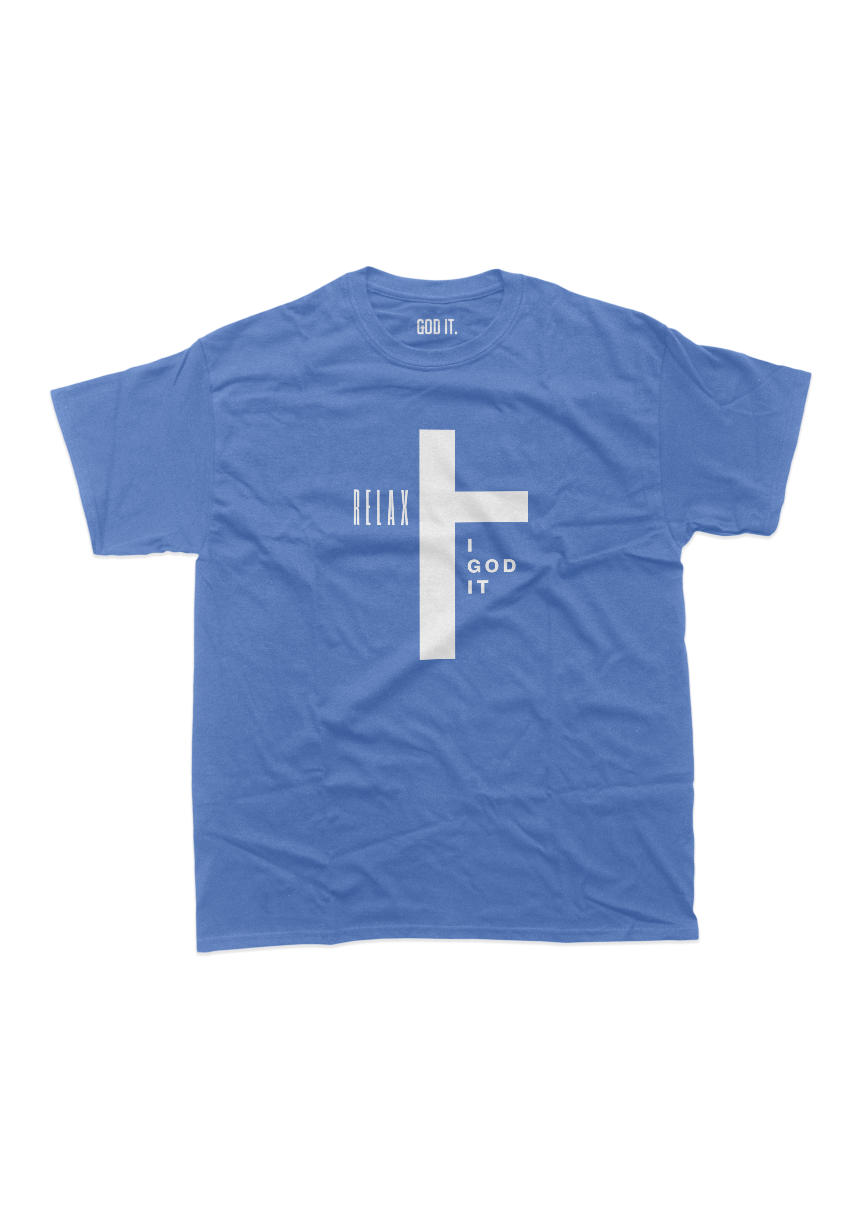 "RELAX I GOD IT" CROSS DESIGN (9 COLORS) UNISEX TSHIRT