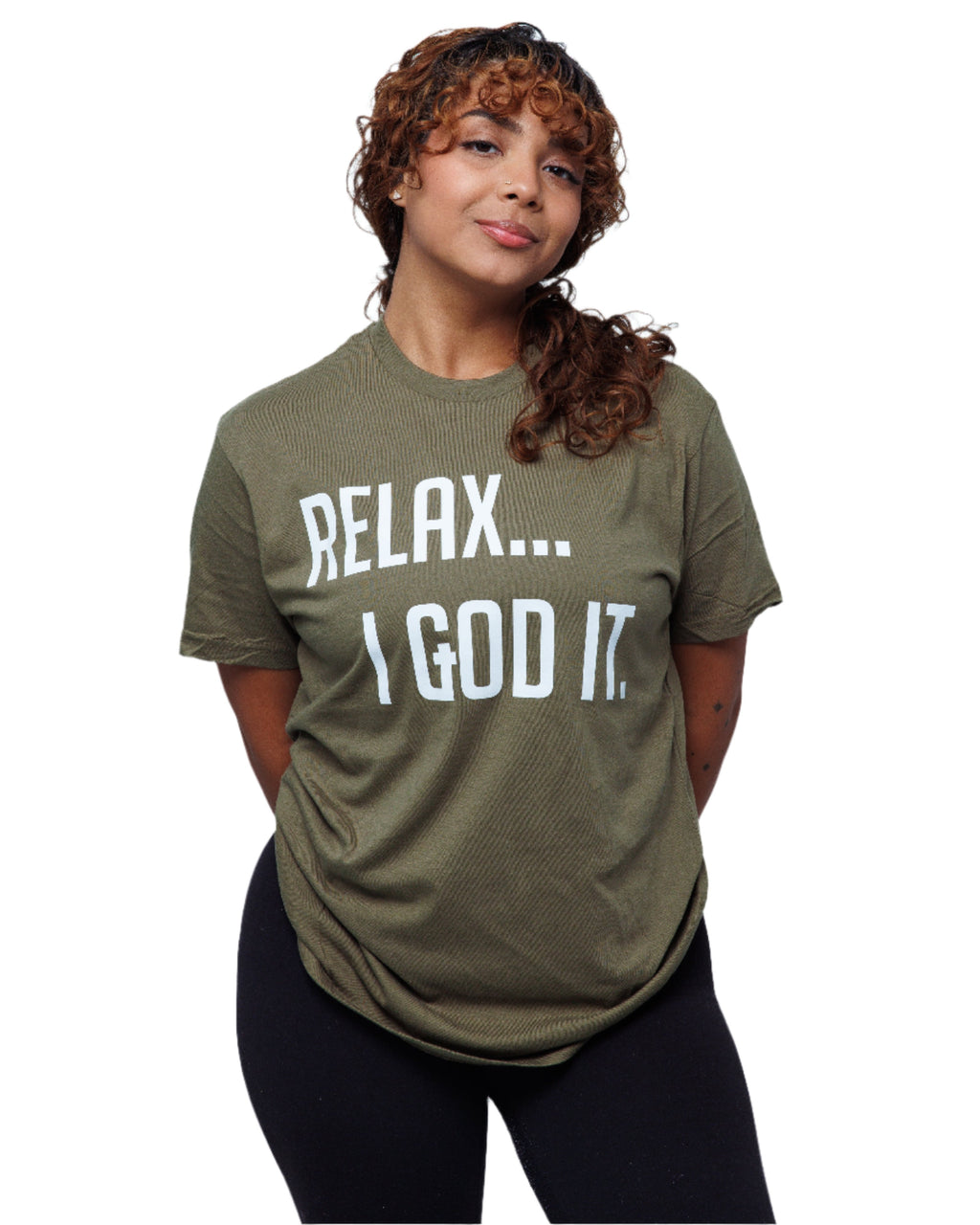 OLIVE "RELAX I GOD IT" UNISEX TSHIRT