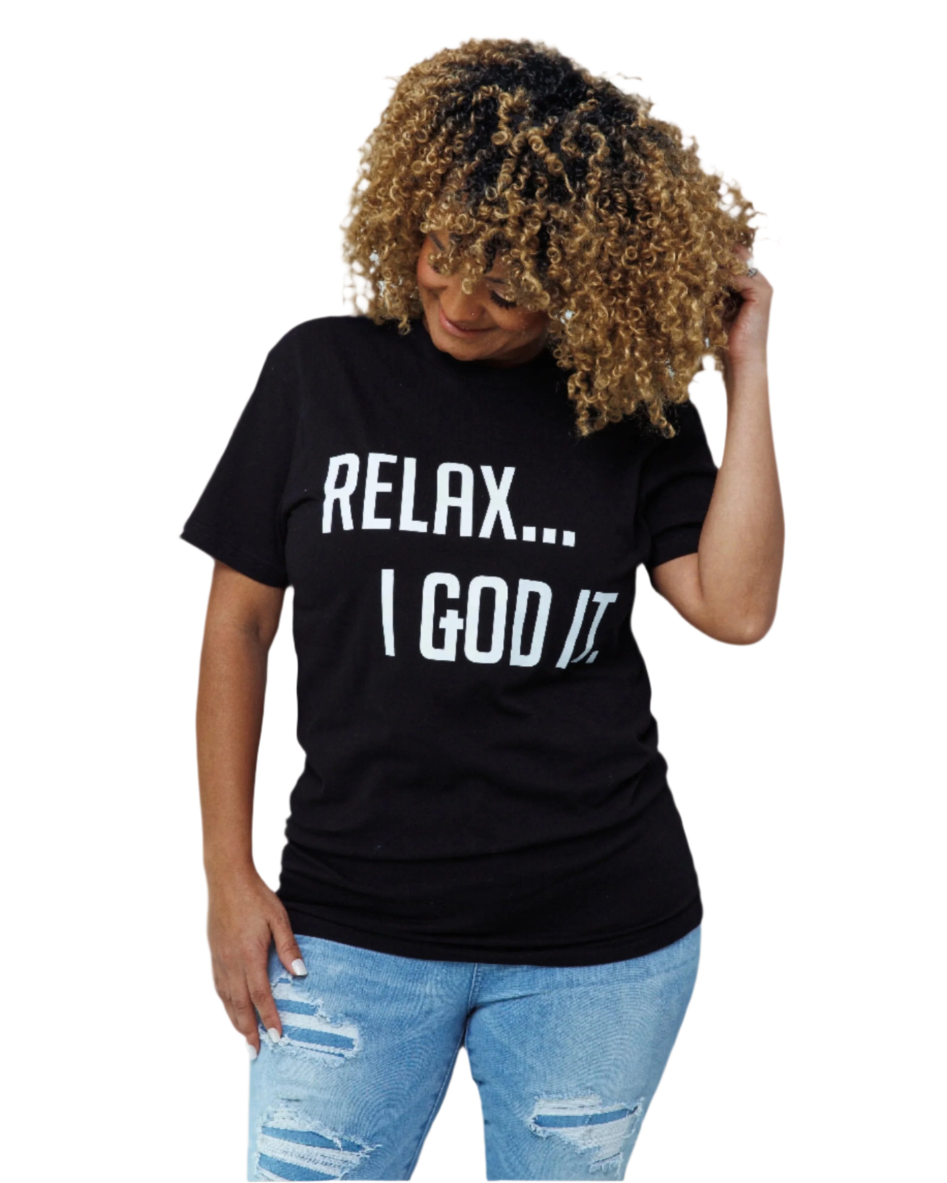 BLACK "RELAX I GOD IT" UNISEX TSHIRT