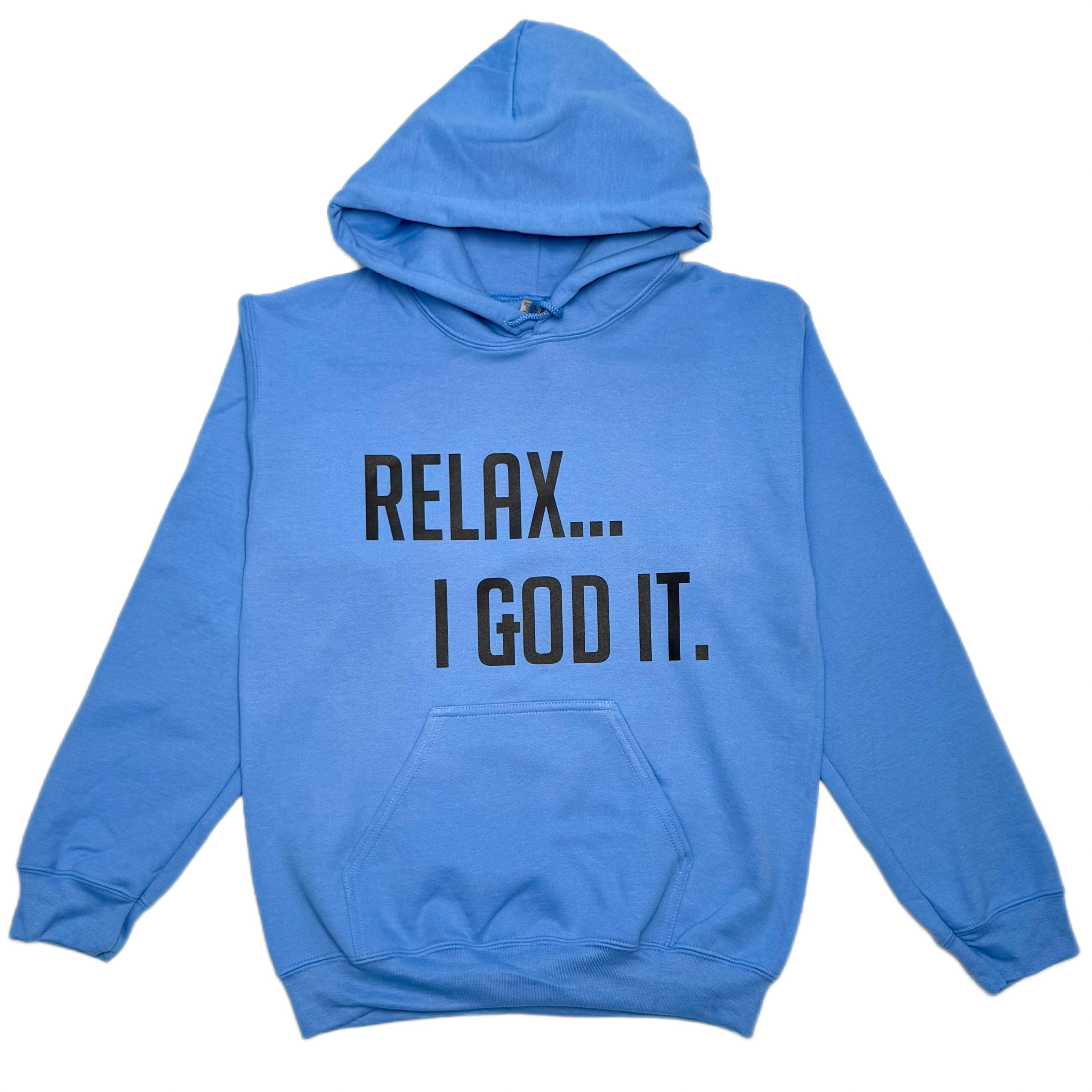 BLUE "RELAX I GOD IT" UNISEX HOODIE