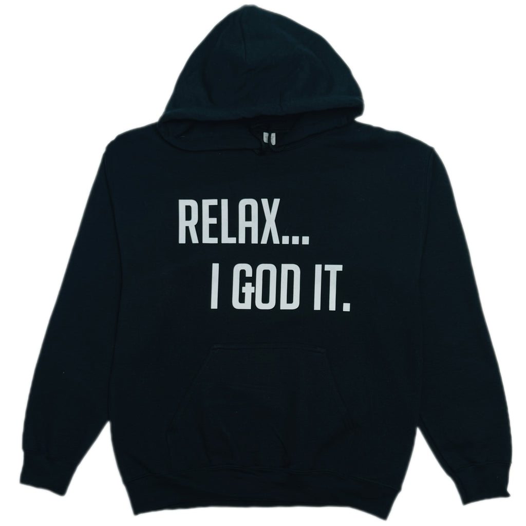 BLACK "RELAX I GOD IT" UNISEX HOODIE