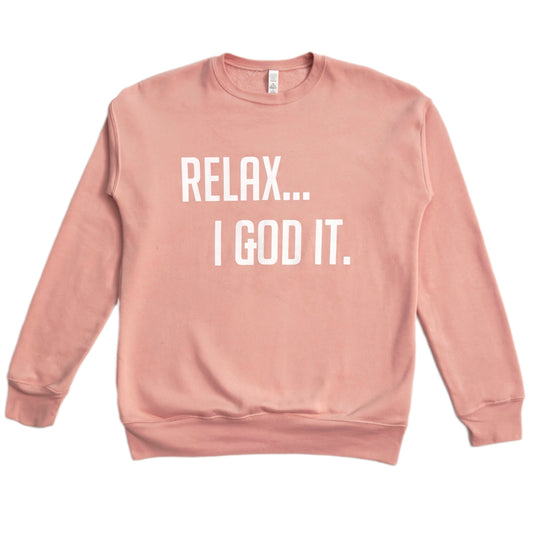 PINK "RELAX I GOD IT" SWEATSHIRT (UNISEX)